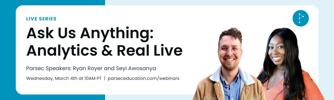 Ask us anything about Analytics and Real, Parsec Education